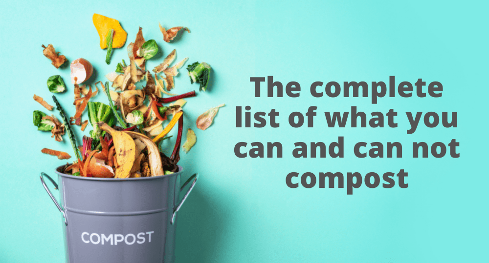 The Complete List of What You Can and Cannot Compost - beyondGREEN biotech™